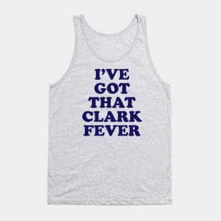 Caitlin Clark, I've Got That Clark Fever Tank Top